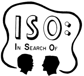 ISO IN SEARCH OF