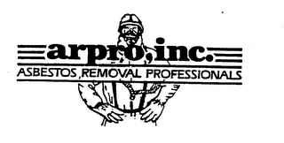 ARPRO, INC. ASBESTOS REMOVAL PROFESSIONALS
