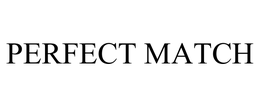 PERFECT MATCH