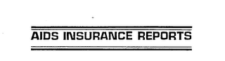 AIDS INSURANCE REPORTS