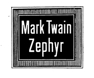 MARK TWAIN ZEPHYR