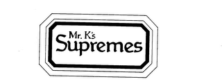 MR. K'S SUPREMES