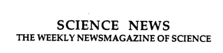 SCIENCE NEWS THE WEEKLY NEWSMAGAZINE OFSCIENCE