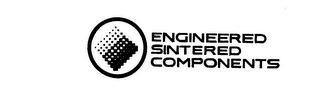 ENGINEERED SINTERED COMPONENTS