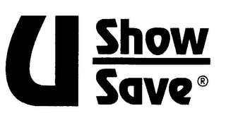 U SHOW SAVE