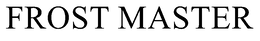 FROST MASTER