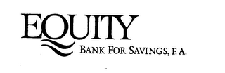 EQUITY BANK FOR SAVINGS, F.A.