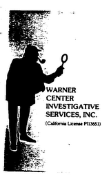 WARNER CENTER INVESTIGATIVE SERVICES, INC. (CALIFORNIA LICENSE PH3651)