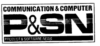 COMMUNICATION & COMPUTER P & SN PRODUCT & SOFTWARE NEWS