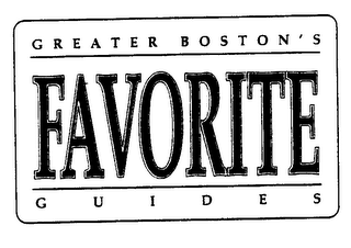 GREATER BOSTON'S FAVORITE GUIDES