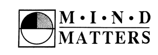 M-I-N-D MATTERS