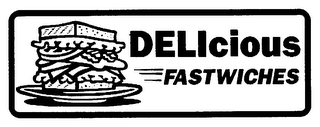 DELICIOUS FASTWICHES