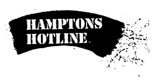 HAMPTONS HOTLINE