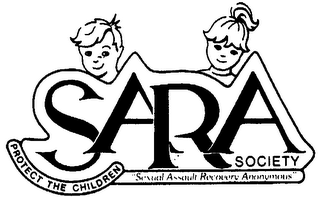 SARA SOCIETY PROTECT THE CHILDREN "SEXUAL ASSAULT RECOVERY ANONYMOUS"