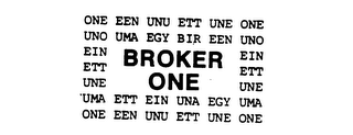 BROKER ONE ONE EEN UNU ETT UNE UNO UMA EGY BIR EIN UNA