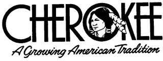 CHEROKEE A GROWING AMERICAN TRADITION