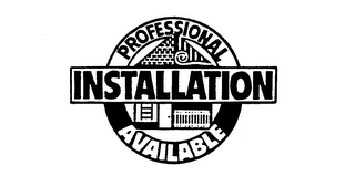 PROFESSIONAL INSTALLATION AVAILABLE