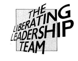 THE LIBERATING LEADERSHIP TEAM