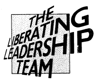 THE LIBERATING LEADERSHIP TEAM