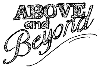 ABOVE AND BEYOND