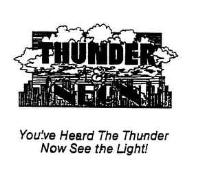 THUNDER & NEON YOU'VE HEARD THE THUNDER NOW SEE THE LIGHT!