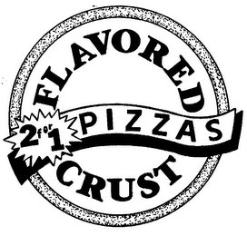 2 FOR 1 PIZZAS FLAVORED CRUST
