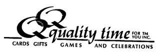 Q Q QUALITY TIME FOR YOU