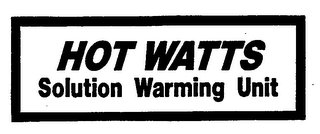 HOT WATTS SOLUTION WARMING UNIT