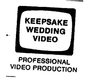 KEEPSAKE WEDDING VIDEO PROFESSIONAL VIDEO PRODUCTION