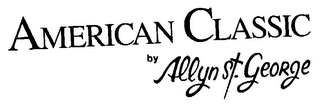 AMERICAN CLASSIC BY ALLYN ST. GEORGE