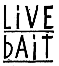 LIVE BAIT