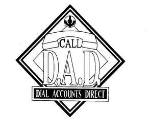 CALL D.A.D. DIAL ACCOUNTS DIRECT