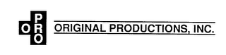 O PRO ORIGINAL PRODUCTIONS, INC.