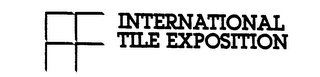 INTERNATIONAL TILE EXPOSITION