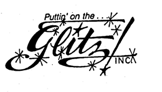 PUTTIN' ON THE ... GLITZ! INC.