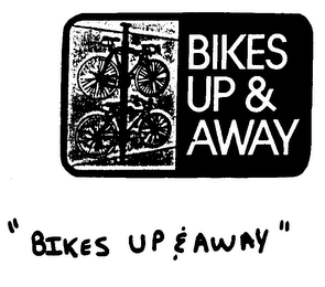 BIKES UP & AWAY