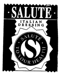 SALUTE' ITALIAN DRESSING SALUTE' TO YOUR HEALTH