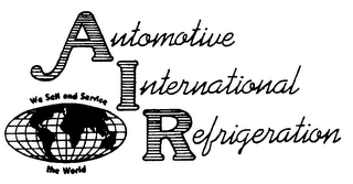 AUTOMOTIVE INTERNATIONAL REFRIGERATION WE SELL AND SERVICE THE WORLD