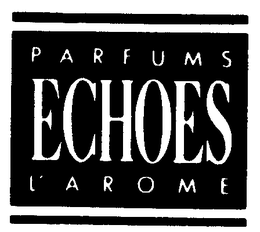 PARFUMS ECHOES L'AROME