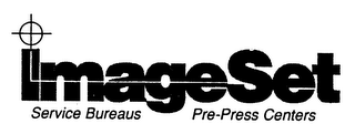 IMAGE SET SERVICE BUREAUS PRE - PRESS CENTERS