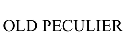 OLD PECULIER