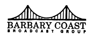 BARBARY COAST BROADCAST GROUP