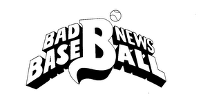 BAD NEWS BASEBALL