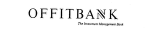 OFFITBANK THE INVESTMENT MANAGEMENT BANK
