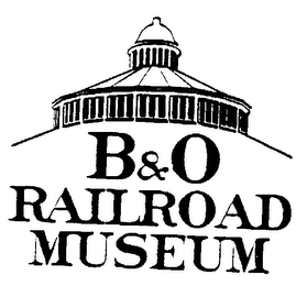 B&O RAILROAD MUSEUM