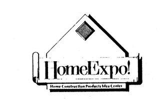 HOMEEXPO! HOME CONSTRUCTION PRODUCTS IDEA CENTER