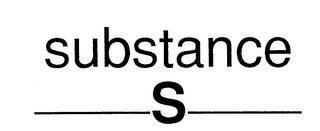 SUBSTANCE S
