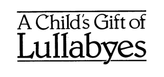 A CHILD'S GIFT OF LULLABYES