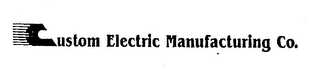 CUSTOM ELECTRIC MANUFACTURING CO.