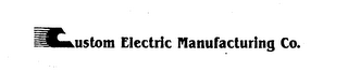 CUSTOM ELECTRIC MANUFACTURING CO.